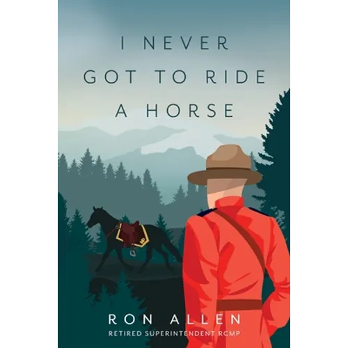 I Never Got To Ride A Horse - Paperback