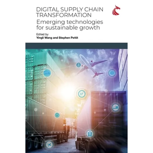 Digital Supply Chain Transformation: Emerging Technologies for Sustainable Growth - Paperback
