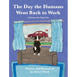 The Day the Humans Went Back to Work: A Homer the Dog Tale - Hardcover