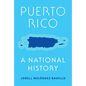 Puerto Rico: A National History - Hardcover