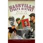 Nashville Sports History: Stories from the Stands - Hardcover
