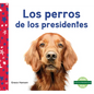 Los Perros de Los Presidentes (Dogs of Presidents) - Library Binding