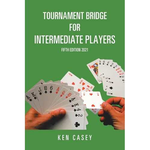 Tournament Bridge for Intermediate Players: Fifth Edition 2021 - Paperback