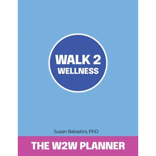 Walk 2 Wellness Planner - Paperback