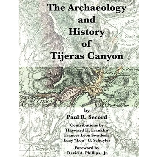 The Archaeology and History of Tijeras Canyon - Paperback