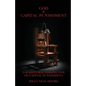 God & Capital Punishment: A Scriptural Perspective of Capital Punishment - Paperback