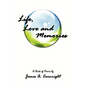 Life, Love and Memories: A Book of Poems - Paperback