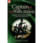 Captain of the 95th (Rifles) an Officer of Wellington's Sharpshooters During the Peninsular, South of France and Waterloo Campaigns of the Napoleonic - Paperback