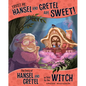 Trust Me, Hansel and Gretel Are Sweet!: The Story of Hansel and Gretel as Told by the Witch - Paperback