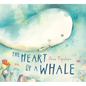 The Heart of a Whale - Hardcover