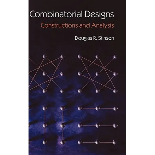 Combinatorial Designs: Constructions and Analysis - Hardcover