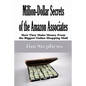 Million-Dollar Secrets of the Amazon Associates: How They Make Money From the Biggest Online Shopping Mall - Paperback