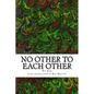 No Other To Each Other - Paperback