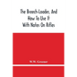 The Breech-Loader, And How To Use It: With Notes On Rifles - Paperback