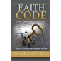 Faith Code for Answered Praye: Keys to Activate the Promises of God - Paperback