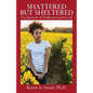 Shattered but Sheltered: The Aftermath of Childhood Sexual Assault - Paperback