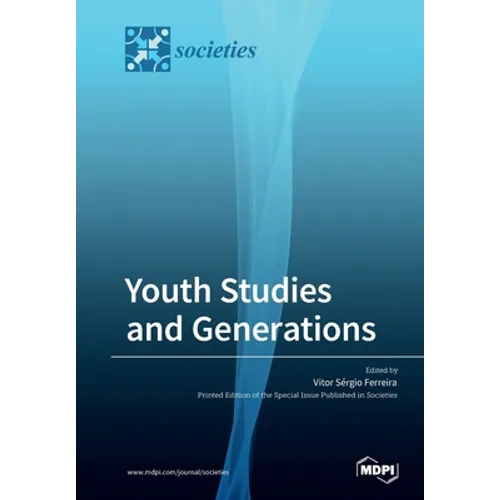 Youth Studies and Generations: Values, Practices and Discourses on Generations - Paperback