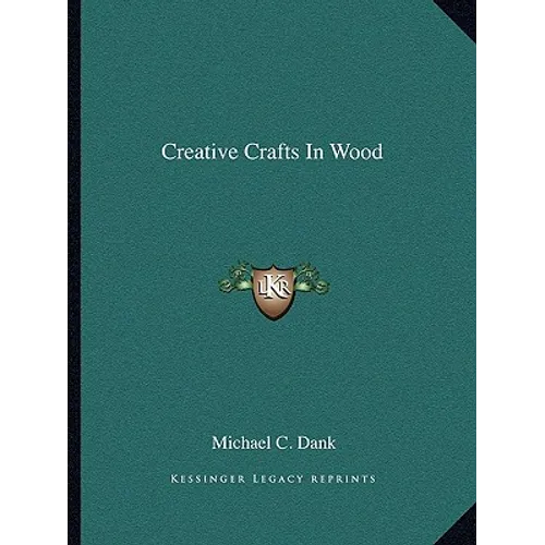 Creative Crafts In Wood - Paperback