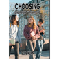 Choosing: Cliques, classes and climate crises, drugs and dating- yeah, yeah. But... - Hardcover