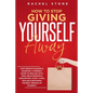 How To Stop Giving Yourself Away: Stop people-pleasing & doubting. Friendly guide to dealing with toxic relationships & gaslighting. Start living, hea - Paperback
