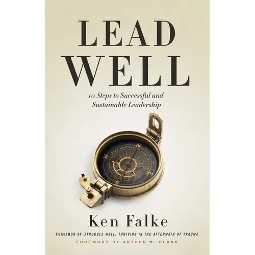Lead Well: 10 Steps to Successful and Sustainable Leadership - Paperback