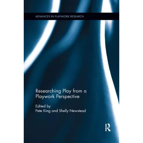 Researching Play from a Playwork Perspective - Paperback