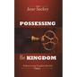 Possessing the Kingdom: Rediscovering Kingdom Identity - Paperback