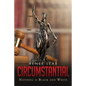 Circumstantial: Nothing is Black and White - Paperback