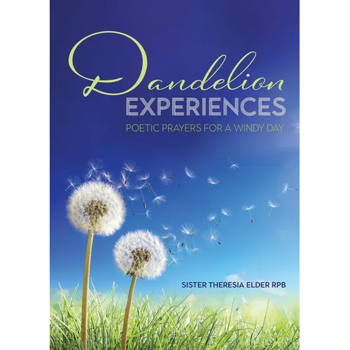 Dandelion Experiences: Poetic Prayers for a Windy Day - Paperback