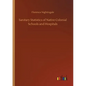 Sanitary Statistics of Native Colonial Schools and Hospitals - Paperback