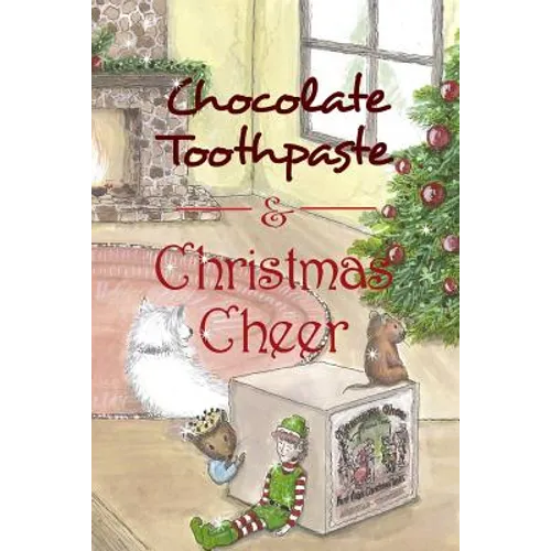 Chocolate Toothpaste & Christmas Cheer - Paperback