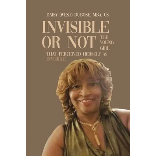 Invisible or Not: The Young Girl that Perceived Herself as Invisible - Paperback
