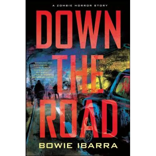 Down the Road: A Zombie Horror Story - Paperback