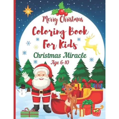 Christmas Miracle Coloring Books for Kids Age 6-10. Merry Christmas: A Christmas Coloring Books with Fun Easy and Relaxing Pages Gifts for Boys Girls - Paperback