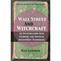 Wall Street and Witchcraft: An Investigation Into Extreme and Unusual Investment Techniques - Paperback