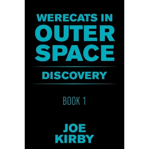 Werecats in Outer Space: Book 1 Discovery - Paperback