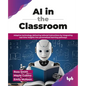 AI in the Classroom: Adaptive technology delivering tailored instructions by integrating real-time insights into personalized learning pathways (Engli - Paperback