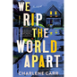 We Rip the World Apart - Hardcover