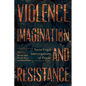 Violence, Imagination, and Resistance: Socio-Legal Interrogations of Power - Paperback