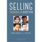 Selling Transracial Adoption: Families, Markets, and the Color Line - Paperback