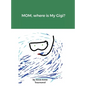 MOM, where is My Gigi? - Hardcover