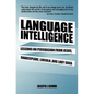 Language Intelligence: Lessons on persuasion from Jesus, Shakespeare, Lincoln, and Lady Gaga - Paperback