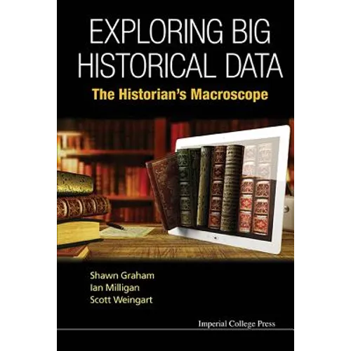Exploring Big Historical Data: The Historian's Macroscope - Paperback