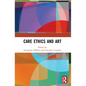 Care Ethics and Art - Paperback
