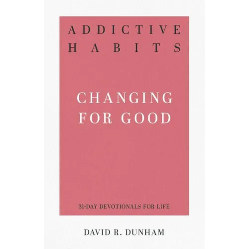 Addictive Habits: Changing for Good - Paperback