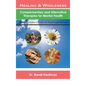 Healing and Wholeness: Complementary and Alternative Therapies for Mental Health - Hardcover