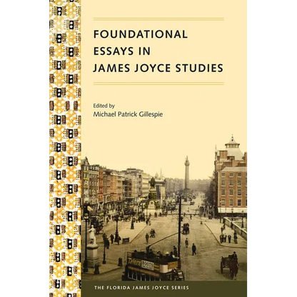 Foundational Essays in James Joyce Studies - Paperback