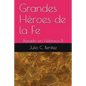 Grandes Héroes de la Fe: Basado en Hebreos 11 - Paperback