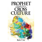 Prophet Called to a Cross Culture - Paperback