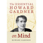 The Essential Howard Gardner on Mind - Paperback